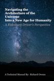 Navigating the Architecture of the Universe Into a New Age for Humanity: A Rideshare Driver's Perspective