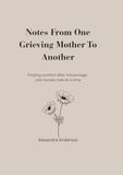 Notes From One Grieving Mother To Another