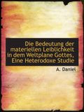 Die Bedeutung der materiellen Leiblichkeit in dem Weltplane Gottes, Eine Heterodoxe Studie