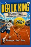 Der LK KING Der LK KING: Schafft ein Amateur 200 offizielle Turniermatches in einem Jahr?
