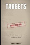 TARGETS: Libri GmbH Targets: A Cable, a Guerrilla, and the American Mission That Changed Latin America