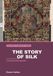 The Story of Silk: From an Empress's Teacup to the Threads of Empire