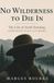No Wilderness to Die In: The Life of Alvah Dunning, Adirondack Guide and Hermit