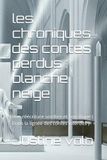 Les Chroniques des Contes Perdus : Blanche Neige