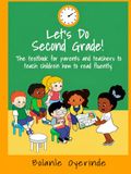 Let’s Do Second Grade! The Textbook for Parents and Teachers to Teach Children How to Read Fluently
