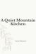 A Quiet Mountain Kitchen