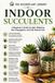 Indoor The Houseplant Library- Indoor Succulents