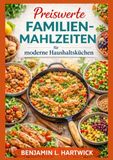 Preiswerte Familienmahlzeiten für moderne Haushaltsküchen