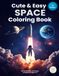 Cute & Easy Space Coloring Book