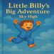 Little Billy's Big Adventure Sky High: Little Billy’s Big Wish: A Sweet Bedtime Story of Imagination and Dreams
