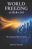 World Sustainxiety Institute World Freezing at 0.4x DPI: The Structural Shift in Capital