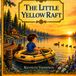 The Little Yellow Raft