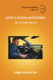 Auto a Guida Autonoma: Ma Chi Guida Davvero?