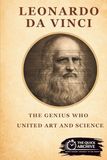 Leonardo da Vinci: The Genius Who United Art and Science