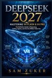 DEEPSEEK 2027: Mastering V4 Flash & V4 Pro