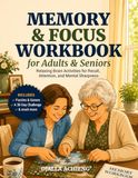 Memory & Focus Workbook for Adults & Seniors: Relaxing Brain Activities for Recall, Attention, and Mental Sharpness