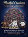 Mindful Creatures Coloring Collection: 60 Inspiring Animals, Bugs, and Zen Mandalas for Creative Calm Adult Coloring Book