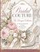 Bridal Couture The Bouquet Collection An Adult Coloring Book of Elegant Wedding Florals