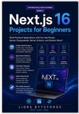 Next.js Libri GmbH Next.js 16 Projects for Beginners: Build Practical Applications with the App Router, Server Components, Server Actions, and Modern React