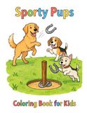 Sporty Pups: Cute Dogs Playing Soccer, Basketball, Baseball, Tennis, Football, and More Fun Sports for Kids