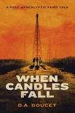 When Candles Fall: A Post-Apocalyptic Fairy Tale