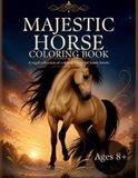Majestic Horse Coloring Book: A Regal Collection of Coloring Pages for Horse Lovers