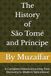 The History of São Tomé and Príncipe: A Complete Historical Journey from Discovery to Modern Nationhood