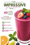 The Impressive Smoothie Book