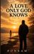 A Libri GmbH A Love Only God Knows