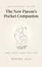 The Libri GmbH The New Parent's Pocket Companion: Sleep, Feeding, Crying, Fevers & Getting Help - What to Do When It Matters
