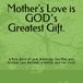 Mother's Love is GODʼs Greatest Gift: A Pure Bond of Love, Blessings, Sacrifice, and Endless Care Between a Mother and Her Child