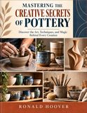 MASTERING THE CREATIVE SECRETS OF POTTERY