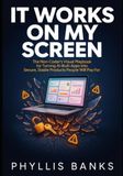 IT WORKS ON MY SCREEN: The Non-Coder's Visual Playbook for Turning AI-Built Apps into Secure, Stable Products People Will Pay For