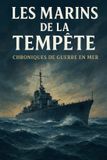 Les Independently Published Les Marins de la Tempête Chroniques de Guerre en Mer Paperback