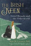 The Irish Keen: Grief Rituals and the Otherworld Paperback