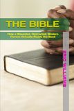 THE BIBLE: How a Wounded, Distracted, Modern Person Actually Reads the Book