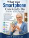 What Independently Published Smartphone Made Simple Series for Seniors and Beginners- What Your Smartphone Can Really Do (and How to Use It Easily) Paperback