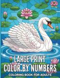 Large Print Color By Numbers Coloring Book For Adults