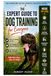 The Expert Guide to Dog Training for Everyone