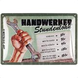 Nostalgic-Art Retro metalen bord, 20 x 30 cm, ambachtslieden stundenlohn – cadeau-idee voor ambachtslieden, van metaal, werkplaatsdecoratie in vintage design met spreuk, metalen borden met spreuken