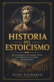 Historia del estoicismo: De sus orígenes en la antigua Grecia a su influencia en el mundo contemporáneo