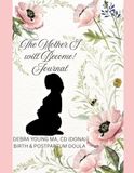 The Mother I Will Become Journal