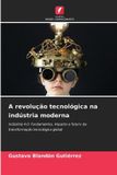 A OmniScriptum SRL A revolução tecnológica na indústria moderna: Indústria 4.0: fundamentos, impacto e futuro da transformação tecnológica global