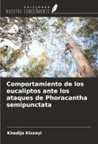 Comportamiento OmniScriptum SRL Comportamiento de los eucaliptos ante los ataques de Phoracantha semipunctata