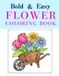 Bold & Easy Coloring Book: Cozy Flower Arrangements