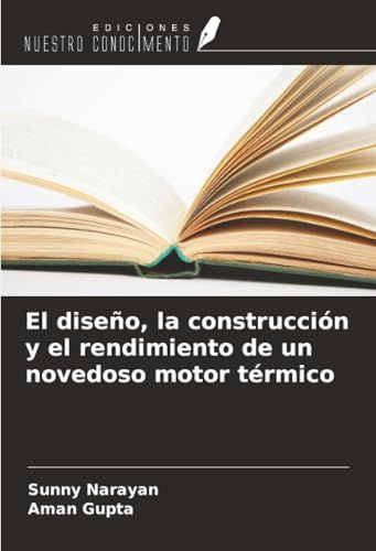 El diseño, la construcción y el rendimiento de un novedoso motor térmico