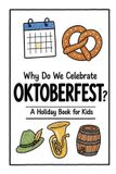 Why Celebrations for Kids: Why Do We Celebrate Oktoberfest?