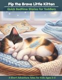 Pip the Brave Little Kitten: Quick Bedtime Stories for Toddlers