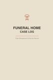 Funeral Home Case Log: Case Management & Service Record Book for Funeral Directors, 6x9