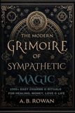 The Libri GmbH The Modern Grimoire of Sympathetic Magic - 1000+ Charms and Modern Rituals for Healing, Love, Prosperity, Protection and More